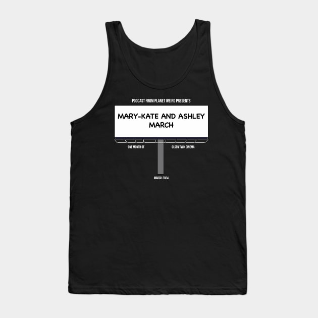 Mary-Kate and Ashley March Tank Top by PlanetWeirdPod